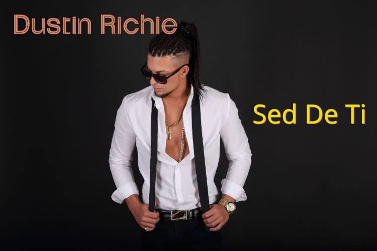 Dustin Richie - Sed De Ti